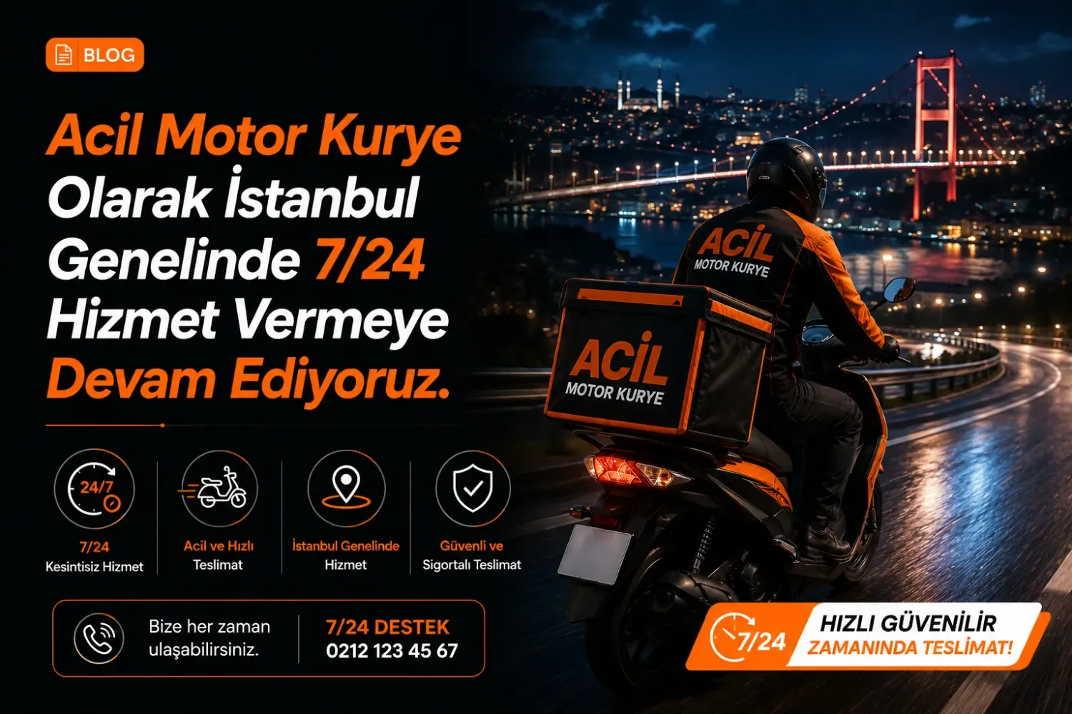 Acil Motor Kurye Olarak İstanbul Genelinde 7/24 Hizmet Vermeye Devam Ediyoruz